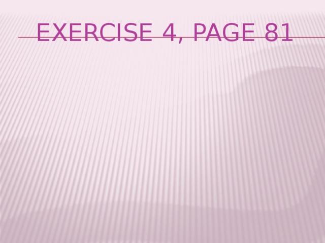 Exercise 4, page 81