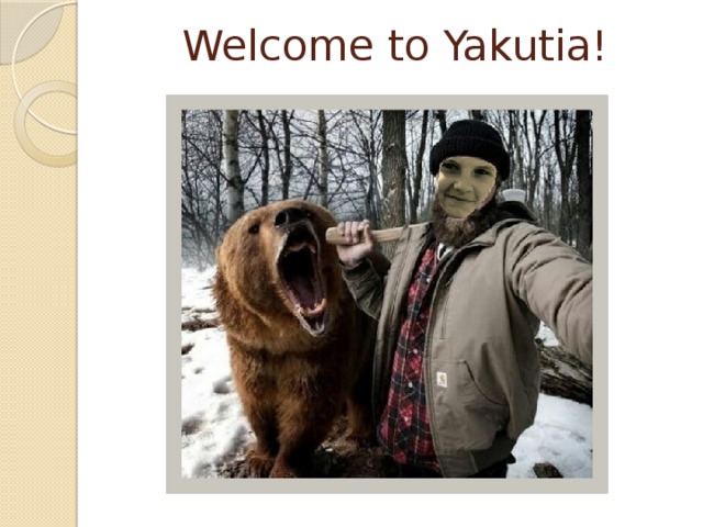 Welcome to Yakutia!