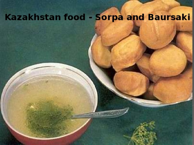 Kazakhstan food - Sorpa and Baursaki