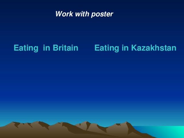 Work with poster  Eating in Britain Eating in Kazakhstan