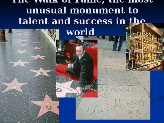 The Walk of Fame, the most unusual monument to talent and success in the world