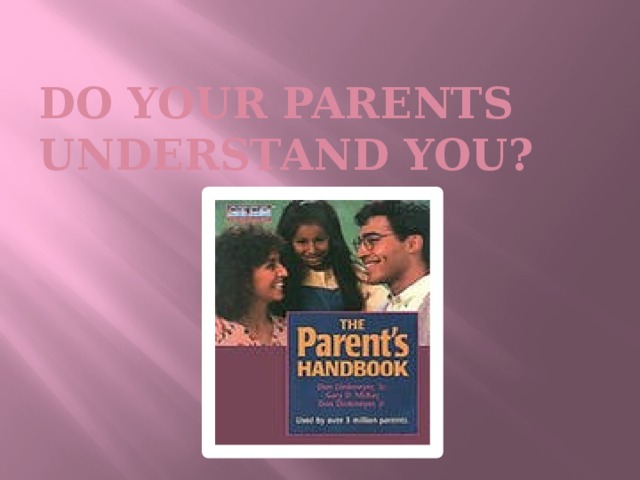 Do your parents understand you?