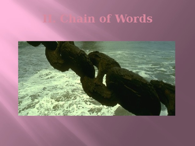 II. Chain of Words