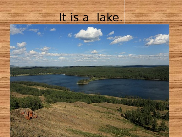 It is a lake.