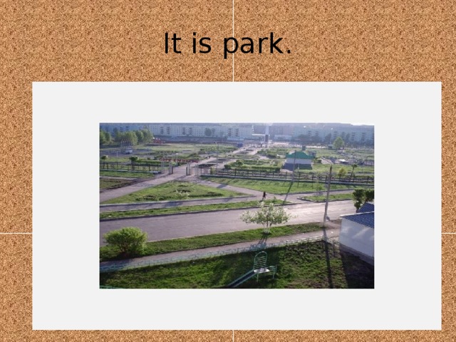 It is park.