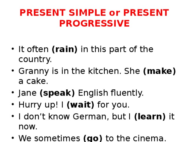 PRESENT SIMPLE or PRESENT PROGRESSIVE