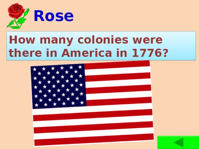 Rose How many colonies were there in America in 1776?