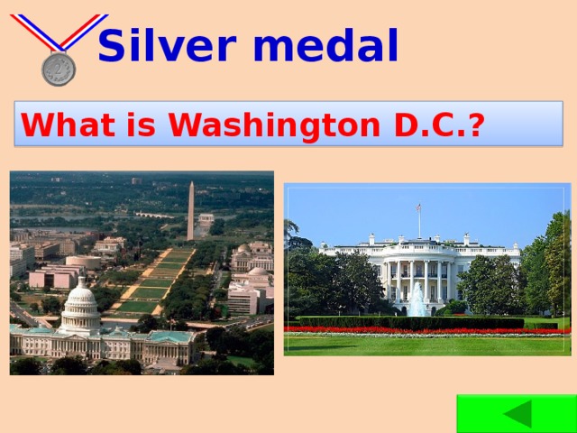 Silver medal What is Washington D.C.?