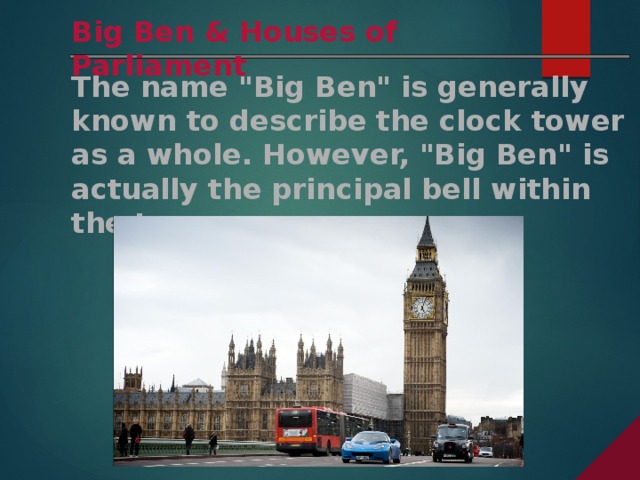 Big Ben & Houses of Parliament The name 
