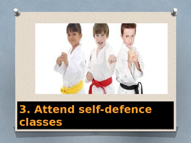 3. Attend self-defence classes