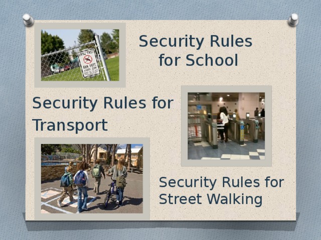 Security Rules  for School Security Rules for Transport Security Rules for Street Walking