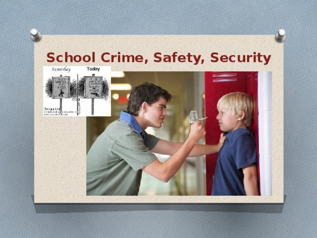 School Crime, Safety, Security