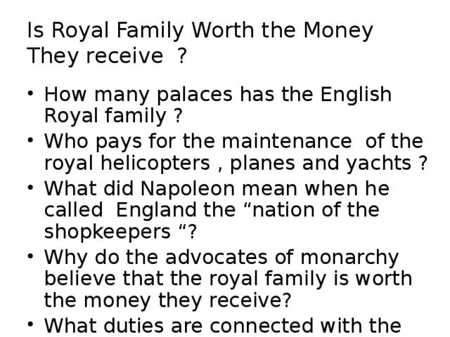 Is Royal Family Worth the Money  They receive ?