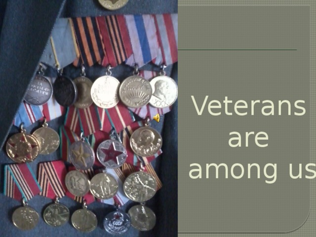 Veterans  are  among us
