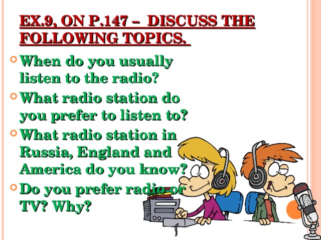 EX.9, ON P.147 – DISCUSS THE FOLLOWING TOPICS.