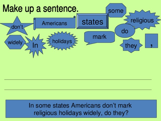 some religious states don’t Americans do mark holidays In , widely they In some states Americans don’t mark religious holidays widely, do they?