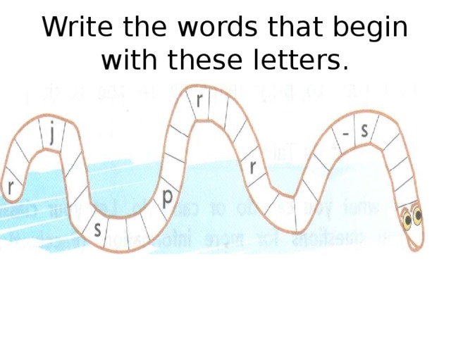 Write the words that begin with these letters.