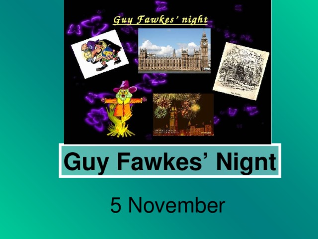 Guy Fawkes’ Nignt 5 November