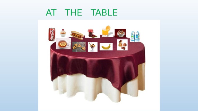 AT THE TABLE