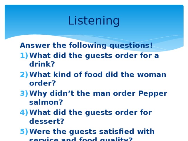 Listening Answer the following questions!
