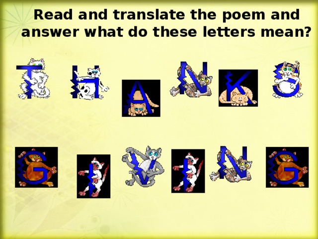 Read and translate the poem and answer what do these letters mean?