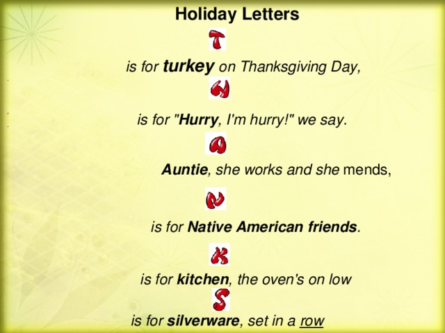 Holiday Letters     is for  turkey  on Thanksgiving Day,  .     ,   is for 