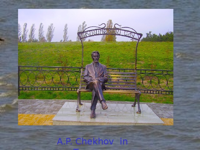 A.P. Chekhov in Taganrog