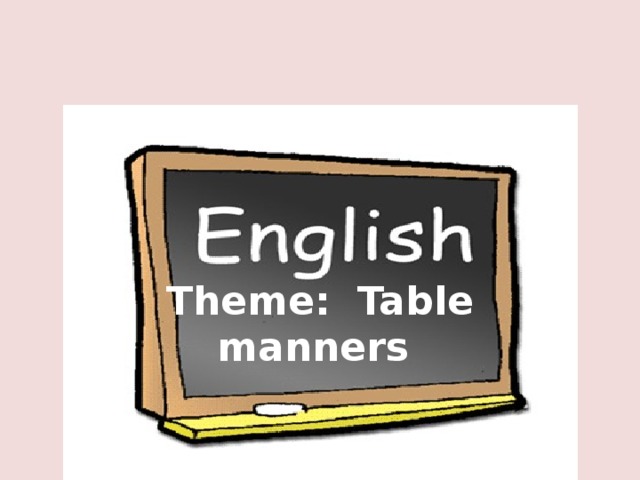 Theme: Table manners