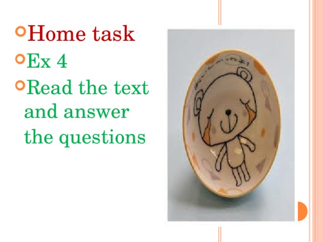 Home task Ex 4 Read the text and answer the questions