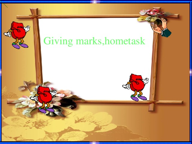 Giving marks,hometask