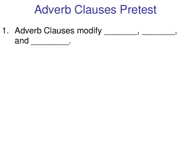 Adverb Clauses Pretest