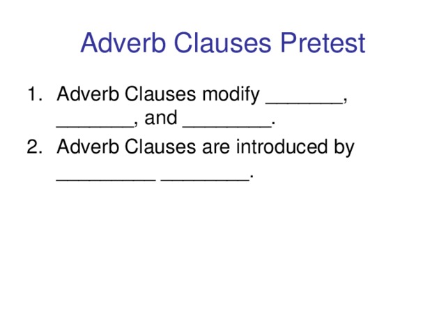 Adverb Clauses Pretest