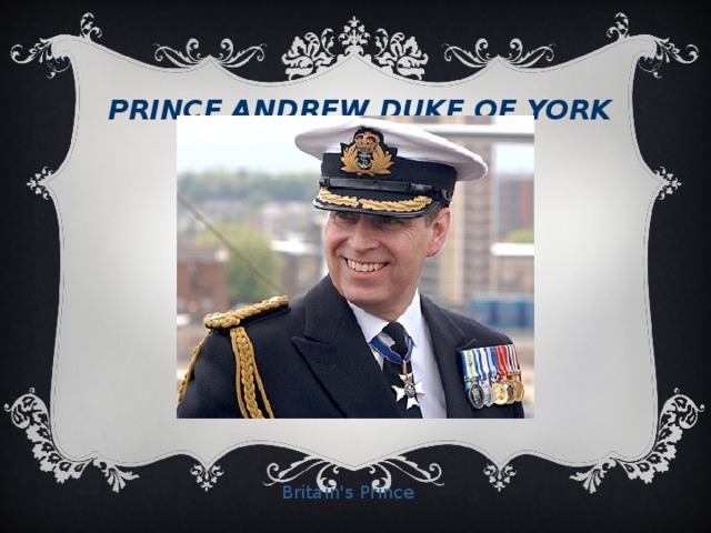 Prince Andrew Duke of York Britain's Prince