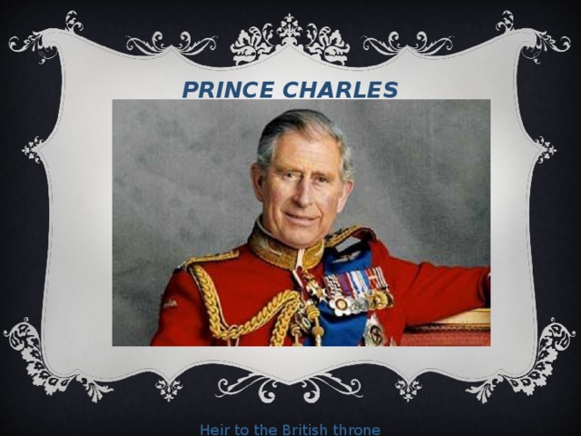 Prince Charles Heir to the British throne