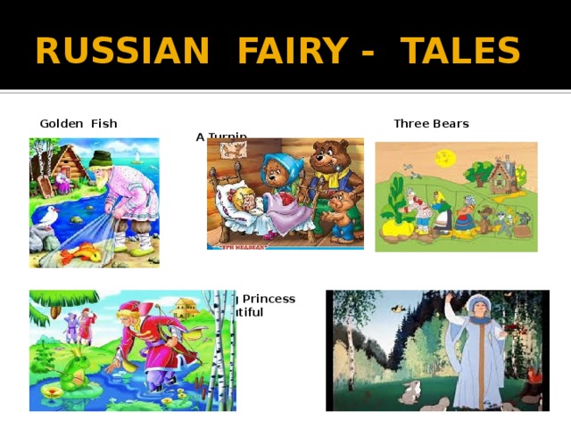 RUSSIAN FAIRY - TALES Golden Fish Three Bears A Turnip             The Frog Princess Vassilissa the Beautiful