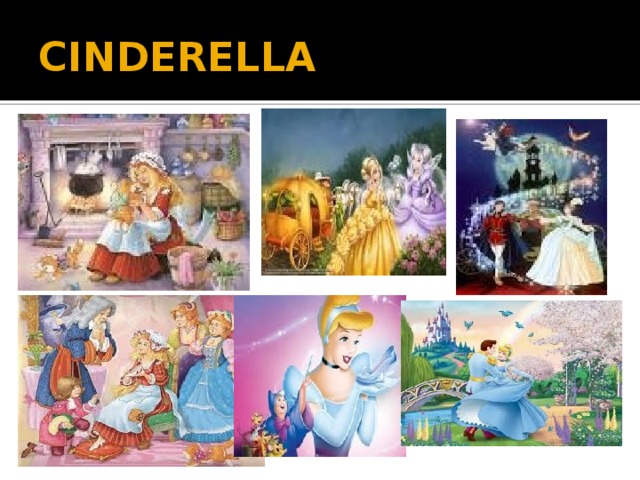 CINDERELLA