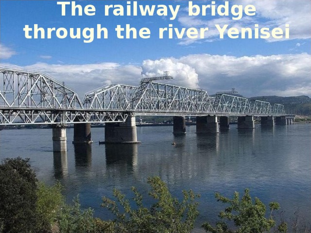 The railway bridge through the river Yenisei