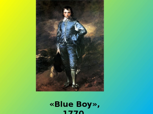 «Blue Boy», 1770