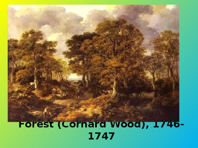 Forest (Cornard Wood), 1746-1747