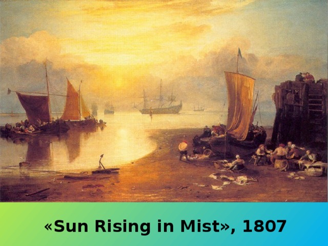« Sun Rising in Mist», 1807