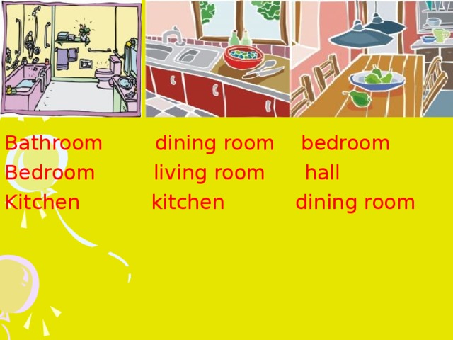 B athroom dining room bedroom B edroom living room hall K itchen kitchen dining room