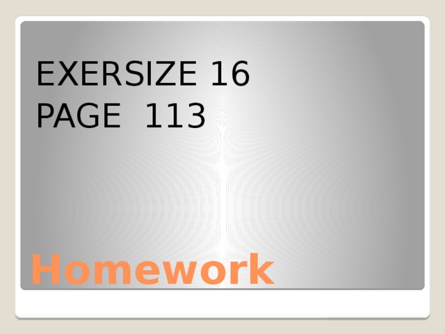 EXERSIZE 16 PAGE 113 Homework