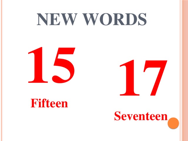 New words 15 17 Fifteen Seventeen