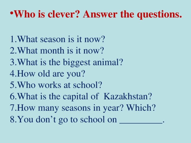 Who is clever? Answer the questions.