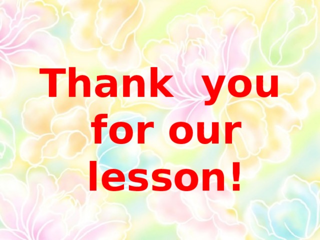 Thank you for our lesson!