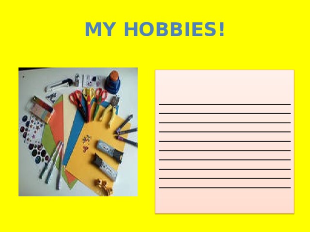 My Hobbies! ____________________________________________________________________________________________________________________________________________________________________________________________________________________________________________________________________________________________________________________________________________________