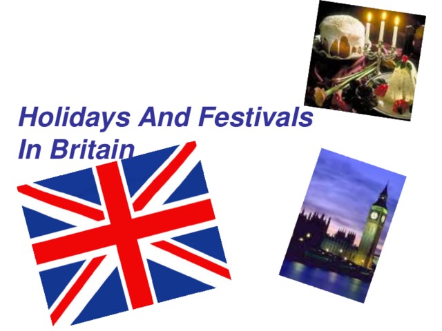 Holidays And Festivals  In Britain
