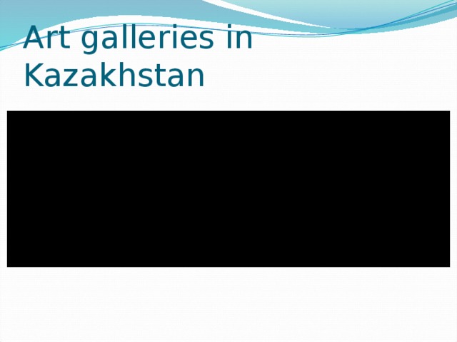 Art galleries in Kazakhstan