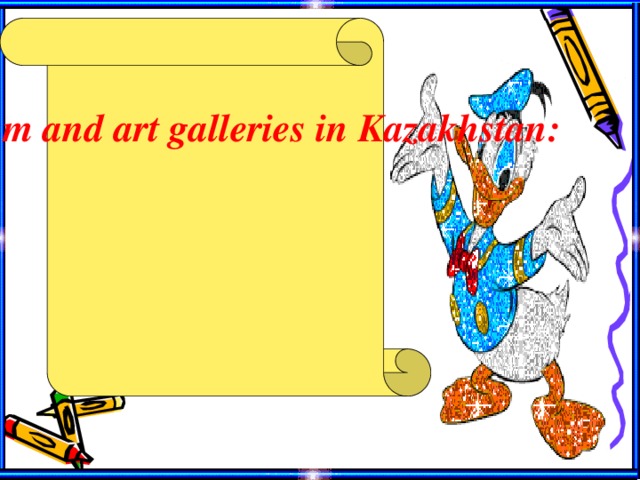 Museum and art galleries in Kazakhstan: