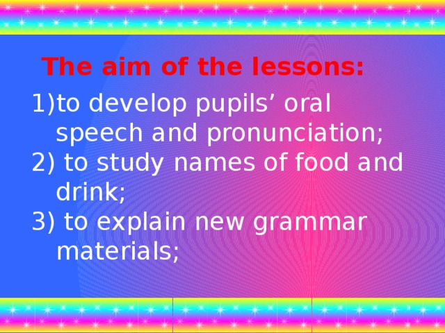 The aim of the lessons: